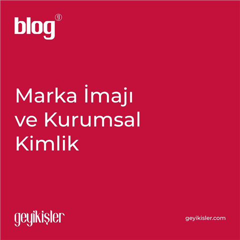 Marka Oluşumu ve Kurumsal Kimlik